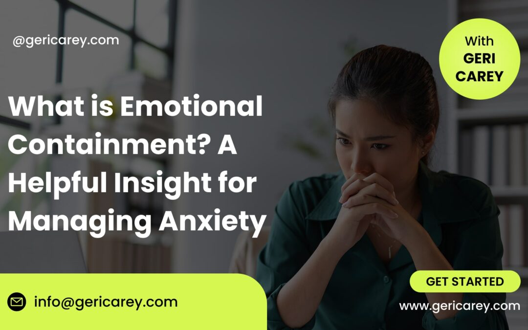 What is Emotional Containment? A Helpful Insight for Managing Anxiety